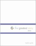 The Greatest Story: Jesus Leader Guide (Lutheran Study Bible Edition)