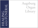 Augsburg Organ Library: Healing and Funeral