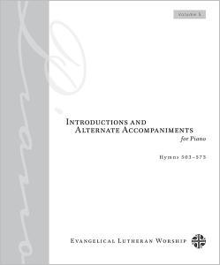 Introductions and Alternate Accompaniments for Piano: Hymns 503-573: Volume 5