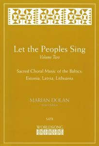 Let the Peoples Sing - Vol. 2: Sacred Choral Music of the Baltics (Estonia, Latvia, Lithuania)