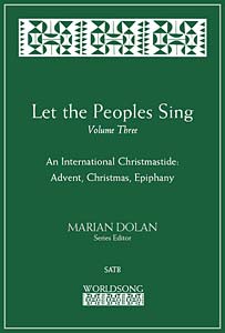 Let the Peoples Sing - Vol. 3: An International Christmastide: Advent, Christmas, Epiphany