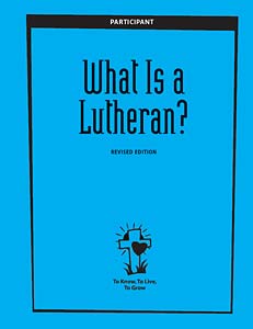 To Know, To Live, To Grow: What Is a Lutheran? Participant