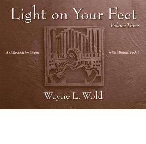 Light On Your Feet, Vol. 3: A Collection for Organ with Minimal Pedal