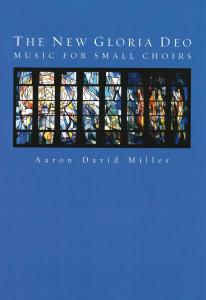 The New Gloria Deo: Music for Small Choirs