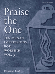 Praise the One: Ten Organ Impressions for Worship, Vol. 3