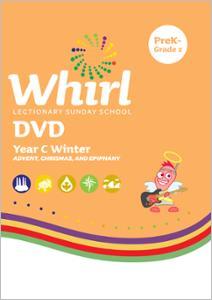 Whirl Lectionary / Year C / Winter 2024-2025 / PreK-Grade 2 / DVD