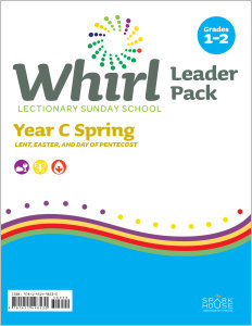 Whirl Lectionary / Year C / Spring / Grades 1-2 / Leader Pack