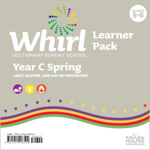 Whirl Lectionary / Year C / Spring / Grades 5-6 / Learner Pack