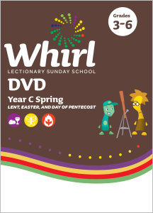 Whirl Lectionary / Year C / Spring 2025 / Grades 3-6 / DVD