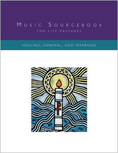 Music Sourcebook for Life Passages: Healing, Funeral, and Marriage