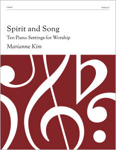 Spirit and Song: Ten Piano Settings for Worship