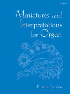 Miniatures and Interpretations for Organ