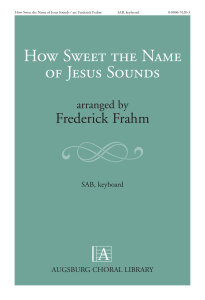 How Sweet the Name of Jesus Sounds
