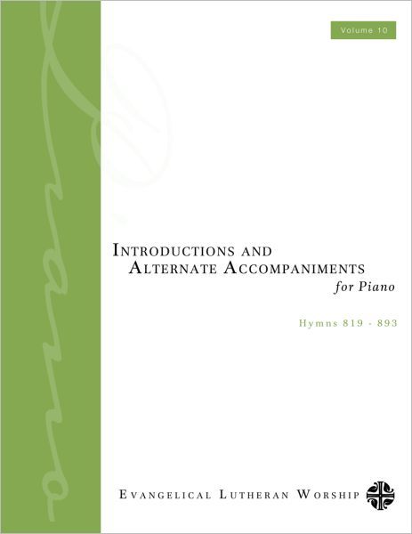 Introductions and Alternate Accompaniments for Piano: Hymns 819-893, Volume 10