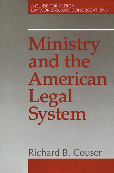 Ministry and the American Legal System: A Guide for Clergy, Lay Workers, and Congregations