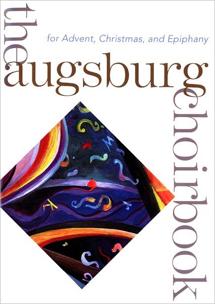 Augsburg Choirbook for Advent, Christmas and Epiphany