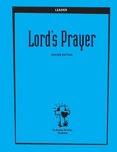To Know, To Live, To Grow: Lord's Prayer Leader