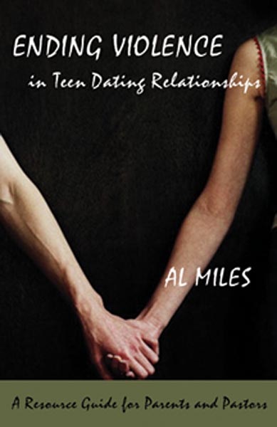 Ending Violence in Teen Dating Relationships: A Resource Guide for Parents and Pastors