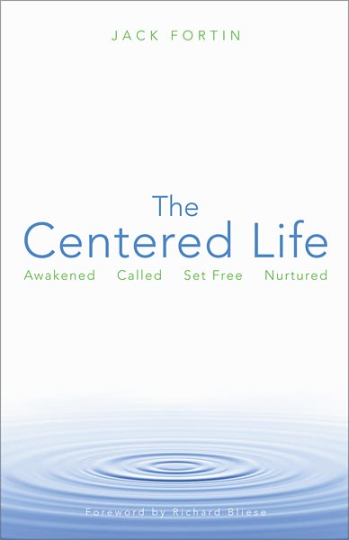 The Centered Life: Awakened Called Set Free Nurtured
