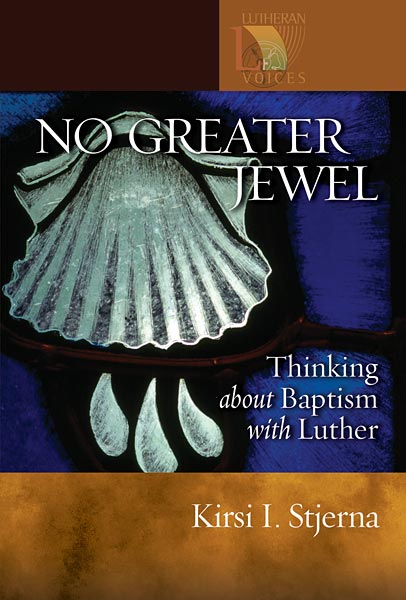 No Greater Jewel: Thinking about Baptism with Luther