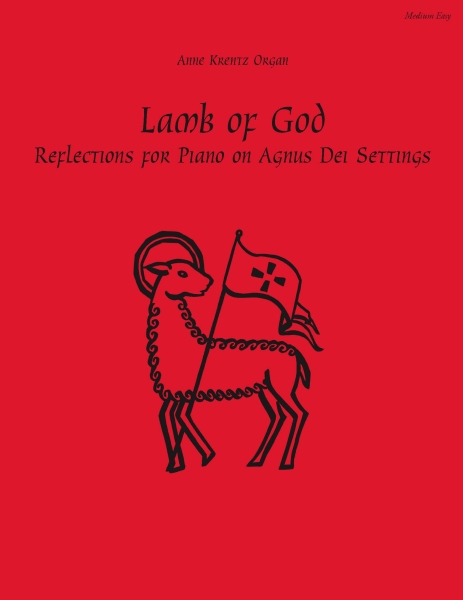 Lamb of God: Reflections for Piano on Agnus Dei Settings