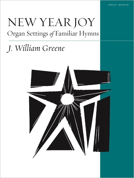 New Year Joy: Organ Settings of Familiar Hymns