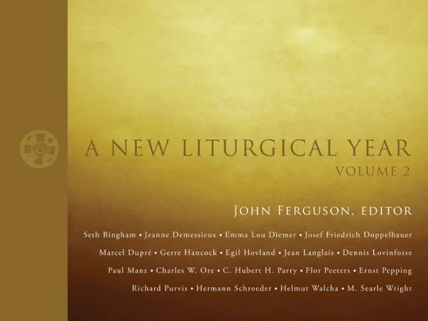 A New Liturgical Year, volume 2: Anthology for Organ