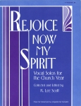 Rejoice Now My Spirit: Vocal Solos for the Church Year (Medium Low)