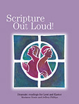 Scripture Out Loud!: Dramatic Readings for Lent and Easter