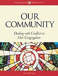 Our Community: Dealing with Conflict in Our Congregation