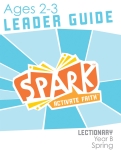 Spark Lectionary / Year B / Spring 2024 / Age 2-3 / Leader