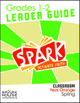Spark Classroom / Year Orange / Spring / Grades 1-2 / Leader Guide