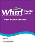Whirl Classroom / Year Blue / Summer / Director Guide