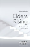 Elders Rising: The Promise and Peril of Aging