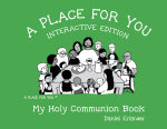 A Place for You Interactive Edition: My Holy Communion Book