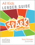 Spark All Kids / Year Orange / Summer / Grades K-5 / Leader Guide