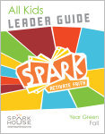 Spark All Kids / Year Green / Fall / Grades K-5 / Leader Guide