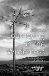 Journeying in the Wilderness: Forming Faith in the 21st Century
