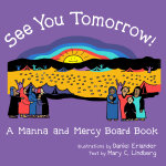 See You Tomorrow: A Manna and Mercy Board Book