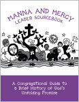 Manna and Mercy Leader Sourcebook: A Congregational Guide to a Brief History of God's Unfolding Promise