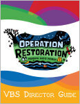 Operation Restoration VBS Director Guide: Mending God's World
