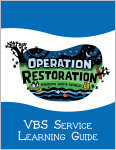 Operation Restoration VBS Service Learning Guide: Mending God's World