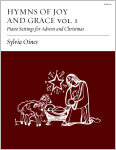 Hymns of Joy and Grace, Volume 1: Piano Settings for Advent and Christmas