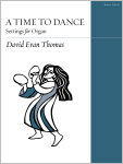 A Time to Dance: Settings for Organ