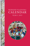 Worship Planning Calendar: Sundays and Seasons, Year C 2025