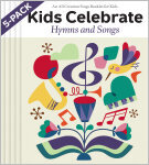 Kids Celebrate Hymns and Songs: An All Creation Sings Booklet for Kids (5 per pack)