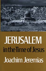 Jerusalem in the Time of Jesus: An Investigation into Econ./Social Conditions during New Test. Period