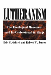 Lutheranism: The Theological Movement and Its Confessional Writings