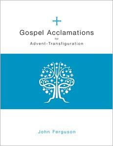 Gospel Acclamations for Advent – Transfiguration