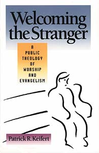 Welcoming the Stranger: A Public Theology of Worship and Evangelism